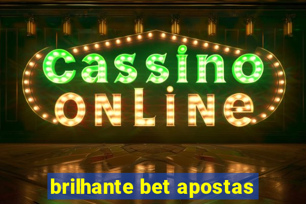 brilhante bet apostas